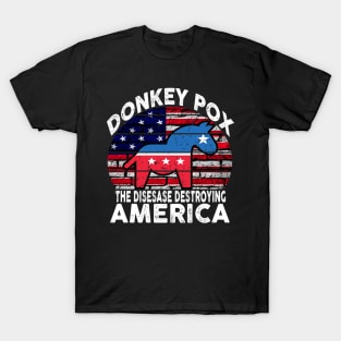 Donkey Pox The Disease Destroying America T-Shirt